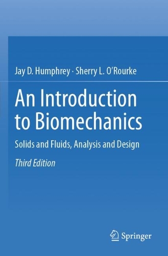 An Introduction to Biomechanics: Solids and Fluids, Analysis and Design. Third Edition 2025