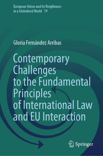 Contemporary Challenges to the Fundamental Principles of International Law and EU Interaction.