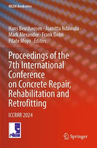 Proceedings of the 7th International Conference on Concrete Repair, Rehabilitation and Retrofitting: ICCRRR 2024.