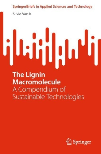 The Lignin Macromolecule: A Compendium of Sustainable Technologies. 2024 ed.