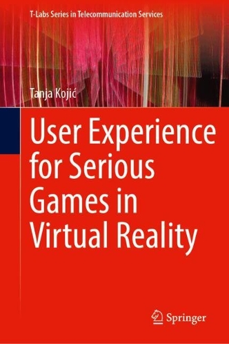 User Experience for Serious Games in Virtual Reality. 2024 ed.