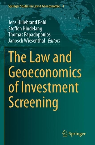 The Law and Geoeconomics of Investment Screening.