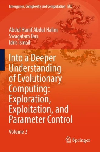 Into a Deeper Understanding of Evolutionary Computing: Exploration, Exploitation, and Parameter Control: Volume 2.