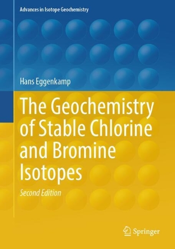 The Geochemistry of Stable Chlorine and Bromine Isotopes. Second Edition 2025