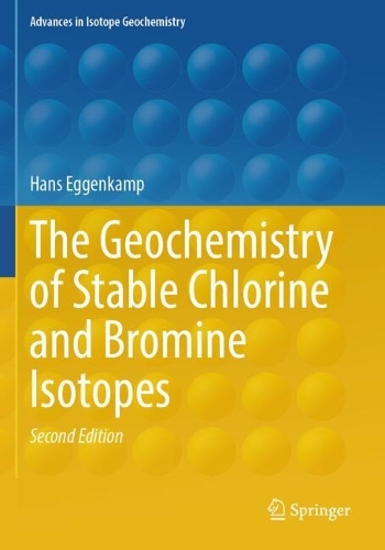 The Geochemistry of Stable Chlorine and Bromine Isotopes. Second Edition 2025