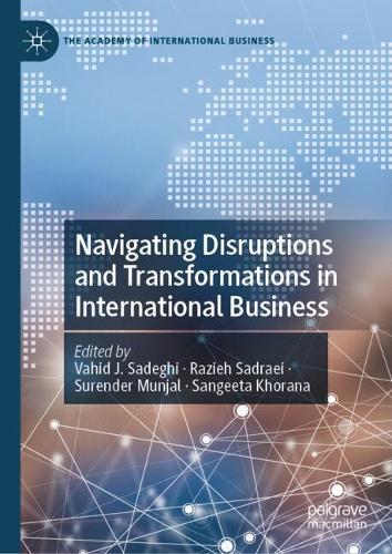 Navigating Disruptions and Transformations in International Business.