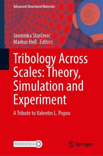 Tribology Across Scales: Theory, Simulation and Experiment: A Tribute to Valentin L. Popov. 2025 ed.