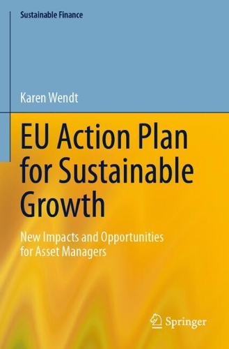 EU Action Plan for Sustainable Growth: New Impacts and Opportunities for Asset Managers.