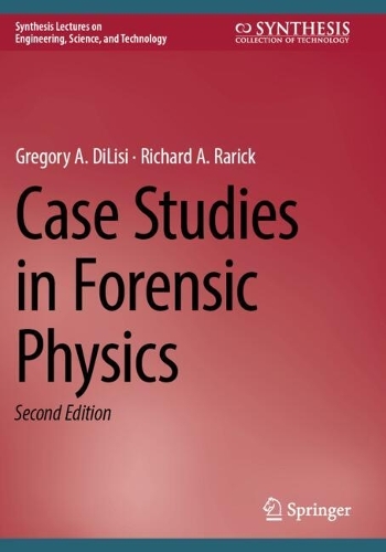 Case Studies in Forensic Physics. Second Edition 2025