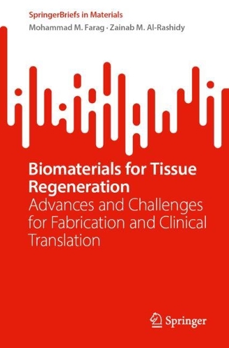 Biomaterials for Tissue Regeneration: Advances and Challenges for Fabrication and Clinical Translation. 2024 ed.