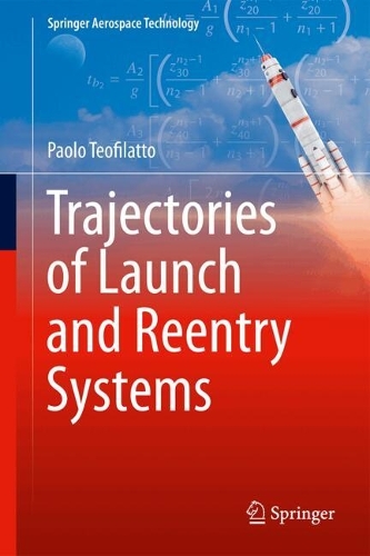 Trajectories of Launch and Reentry Systems. 2025 ed.