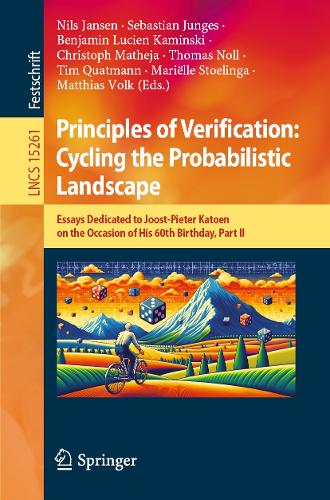 Principles of Verification: Cycling the Probabilistic Landscape: Essays Dedicated to Joost-Pieter Katoen on the Occasion of His 60th Birthday, Part II.