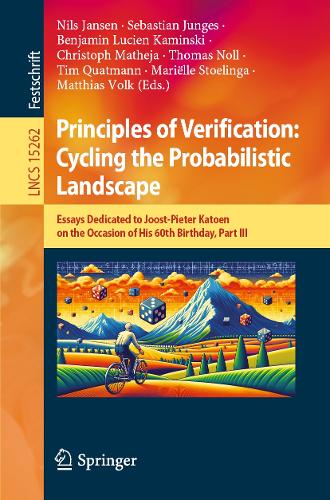 Principles of Verification: Cycling the Probabilistic Landscape: Essays Dedicated to Joost-Pieter Katoen on the Occasion of His 60th Birthday, Part III.