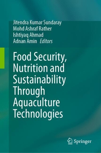 Food Security, Nutrition and Sustainability Through Aquaculture Technologies. 2025 ed.