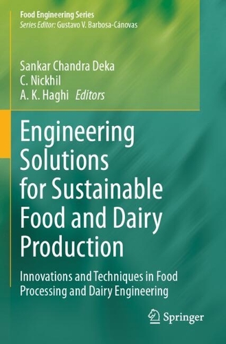Engineering Solutions for Sustainable Food and Dairy Production: Innovations and Techniques in Food Processing and Dairy Engineering.