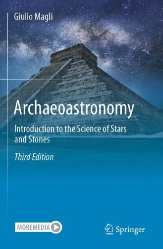 Archaeoastronomy: Introduction to the Science of Stars and Stones. Third Edition 2024