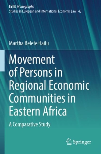 Movement of Persons in Regional Economic Communities in Eastern Africa: A Comparative Study.