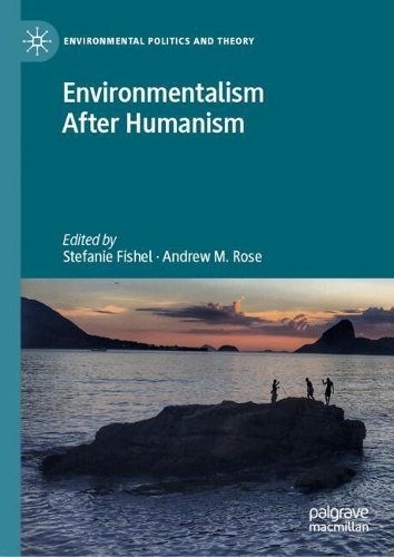 Environmentalism After Humanism.