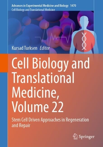 Cell Biology and Translational Medicine, Volume 22: Stem Cell Driven Approaches in Regeneration and Repair. 2025 ed.