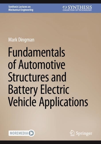 Fundamentals of Automotive Structures and Battery Electric Vehicle Applications. 2025 ed.