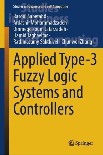 Applied Type-3 Fuzzy Logic Systems and Controllers. 2025 ed.