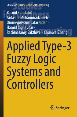 Applied Type-3 Fuzzy Logic Systems and Controllers.
