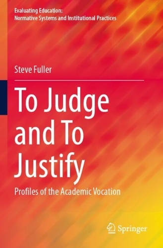 To Judge and To Justify: Profiles of the Academic Vocation.