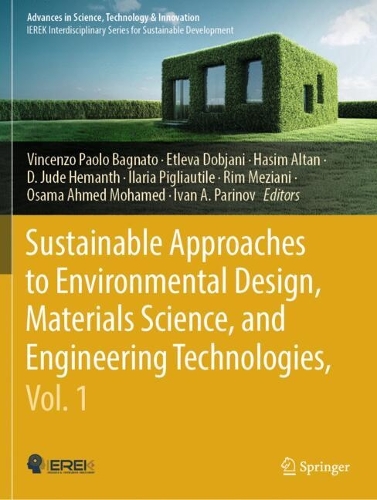 Sustainable Approaches to Environmental Design, Materials Science, and Engineering Technologies, Vol. 1.