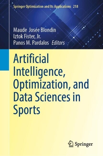 Artificial Intelligence, Optimization, and Data Sciences in Sports.