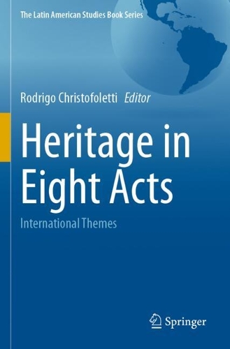 Heritage in Eight Acts: International Themes.