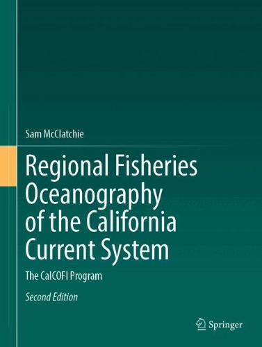 Regional Fisheries Oceanography of the California Current System: The CalCOFI Program. Second Edition 2025