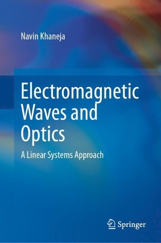 Electromagnetic Waves and Optics: A Linear Systems Approach. 2024 ed.