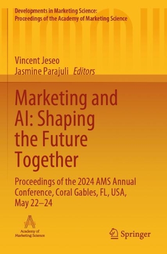 Marketing and AI: Shaping the Future Together: Proceedings of the 2024 AMS Annual Conference, Coral Gables, FL, USA, May 22-24.