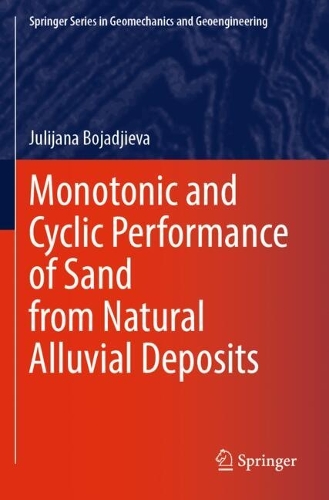 Monotonic and Cyclic Performance of Sand from Natural Alluvial Deposits.