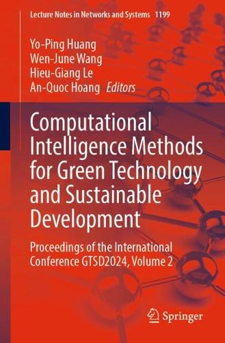 Computational Intelligence Methods for Green Technology and Sustainable Development: Proceedings of the International Conference GTSD2024, Volume 2. 2024 ed.