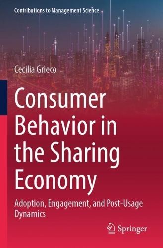 Consumer Behavior in the Sharing Economy: Adoption, Engagement, and Post-Usage Dynamics.