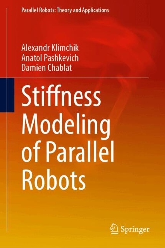 Stiffness Modeling of Parallel Robots. 2025 ed.
