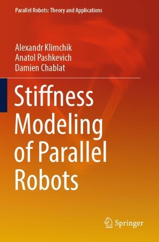 Stiffness Modeling of Parallel Robots.