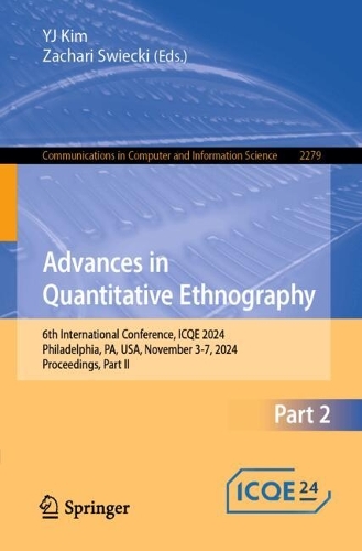 Advances in Quantitative Ethnography: 6th International Conference, ICQE 2024, Philadelphia, PA, USA, November 3-7, 2024, Proceedings, Part II. 2024 ed.