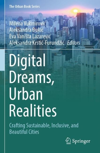 Digital Dreams, Urban Realities: Crafting Sustainable, Inclusive, and Beautiful Cities.