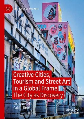 Creative Cities, Tourism and Street Art in a Global Frame