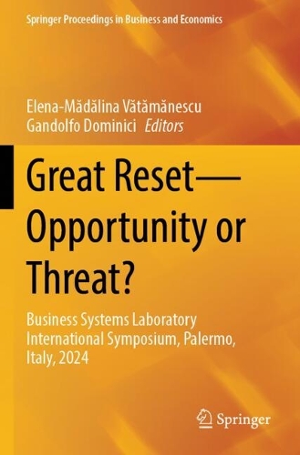 Great Reset-Opportunity or Threat?: Business Systems Laboratory International Symposium, Palermo, Italy, 2024.