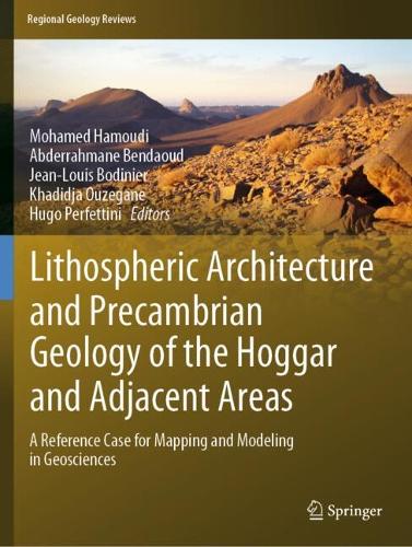 Lithospheric Architecture and Precambrian Geology of the Hoggar and Adjacent Areas: A Reference Case for Mapping and Modeling in Geosciences.