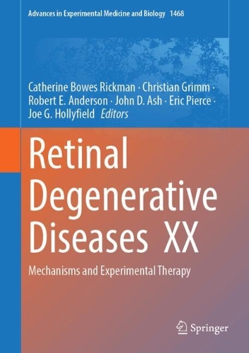 Retinal Degenerative Diseases XX: Mechanisms and Experimental Therapy. 2025 ed.