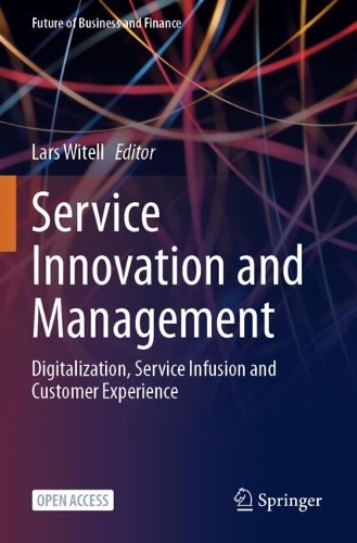 Service Innovation and Management: Digitalization, Service Infusion and Customer Experience.