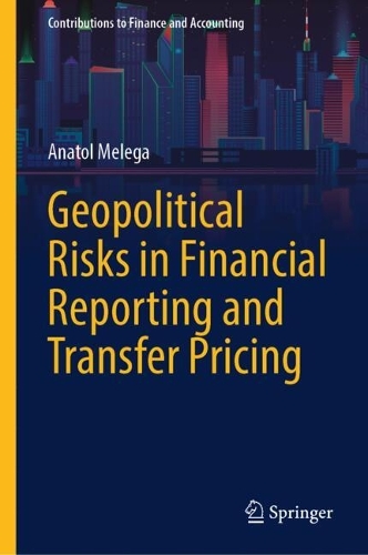 Geopolitical Risks in Financial Reporting and Transfer Pricing.