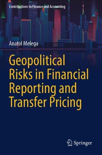 Geopolitical Risks in Financial Reporting and Transfer Pricing.
