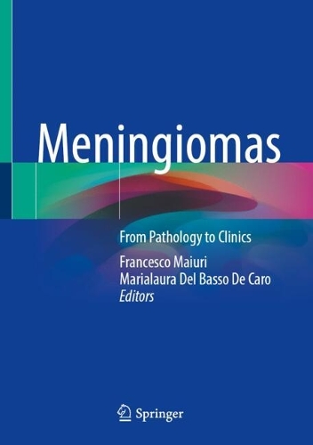 Meningiomas: From Pathology to Clinics. 2025 ed.