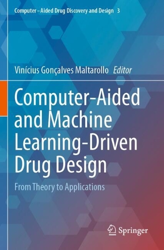 Computer-Aided and Machine Learning-Driven Drug Design: From Theory to Applications.