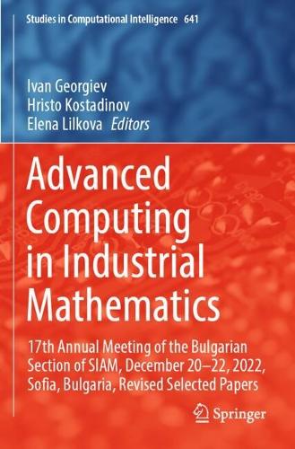 Advanced Computing in Industrial Mathematics: 17th Annual Meeting of the Bulgarian Section of SIAM, December 20-22, 2022, Sofia, Bulgaria, Revised Selected Papers.